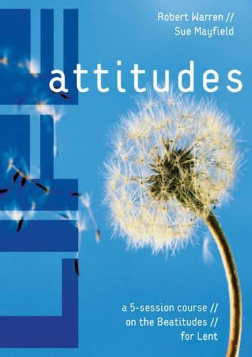 Life Attitudes: A Five-session Course on the Beatitudes for Lent: 7