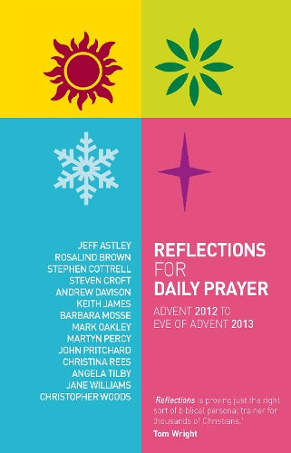 Reflections for Daily Prayer: Advent 2012 to Christ the King 2013