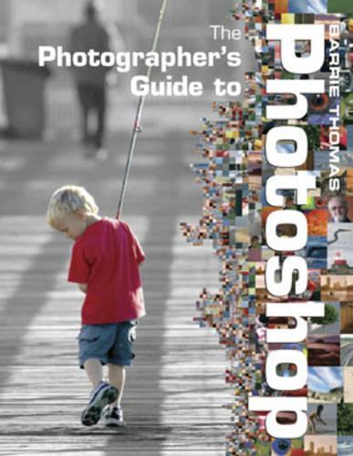 The Photographers Guide to Photoshop