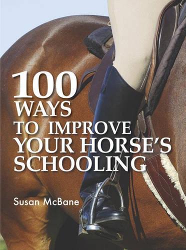 100 Ways to Improve Your Horses Schooling