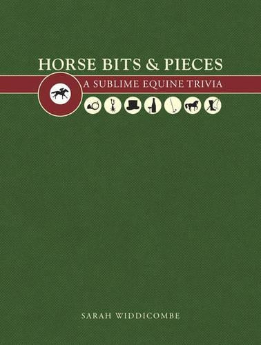 Horse Bits and Pieces: A Sublime Equine Trivia