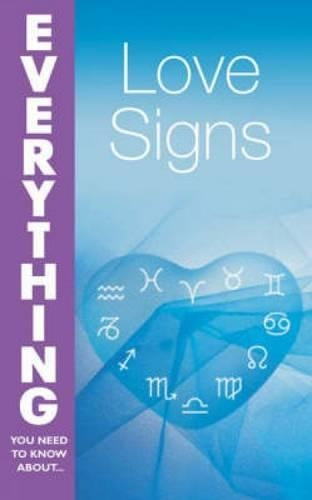 Love Signs (Everything You Need to Know About...) (Everything You Need to Know About... S.)