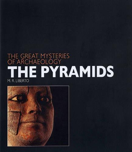 The Pyramids (Great Mysteries of Archaeology) (Great Mysteries of Archaeology)