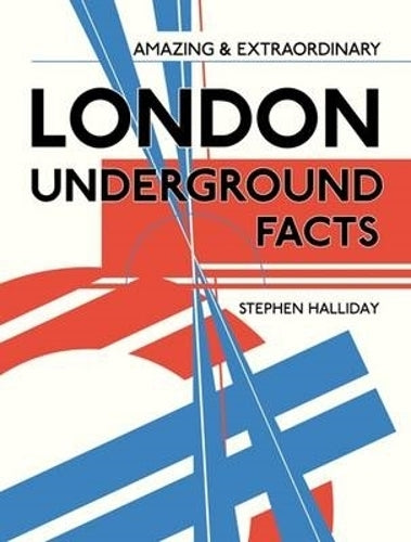 Amazing and Extraordinary London Underground Facts
