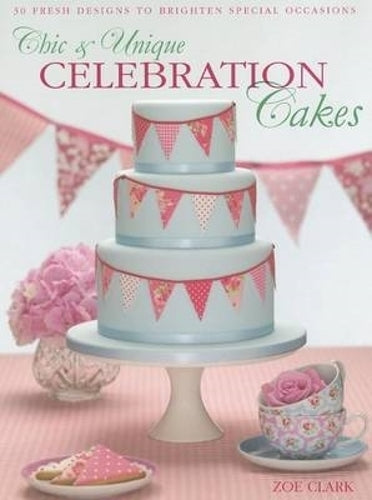 Chic &amp; Unique Celebration Cakes: 30 Fresh New Designs To Brighten Every Special Occasion