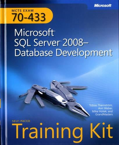 MCTS Self-Paced Training Kit (Exam 70-433): Microsoft SQL Server 2008 Database Development