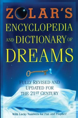 Zolars Encyclopedia and Dictionary of Dreams: Fully Revised and Updated for the 21st Century