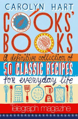 Cooks Books: A Definitive Collection of 50 Classic Recipes for Everyday Life