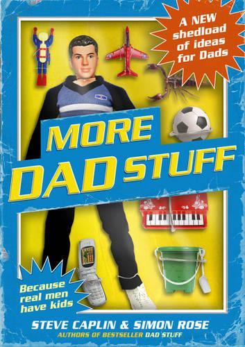 More Dad Stuff: Shedloads More Ideas for Dads