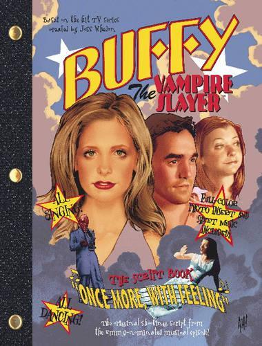 Once More with Feeling: "Buffy the Vampire Slayer" Script Book