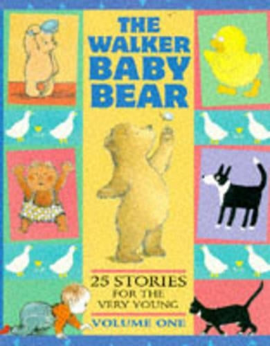 THE WALKER BABY BEAR 25 Stories for the very young VOLUME ONE: [Volume 1]