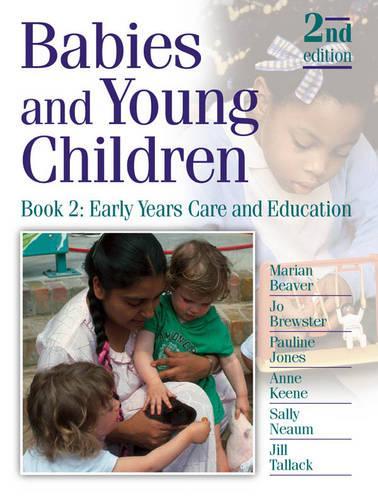 Babies and Young Children - Book 2 Early Years Care and Education 2nd Edition: Early Years Care and Education Bk. 2