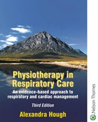 Physiotherapy in Respiratory Care Third Edition: A Problem-solving Approach