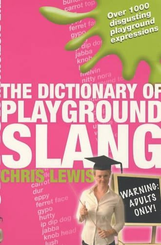 The Dictionary of Playground Slang