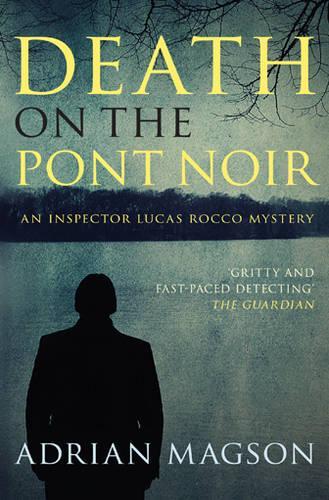 Death on the Pont Noir (Inspector Lucas Rocco)