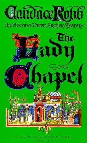 The Lady Chapel: An Owen Archer Mystery: A Medieval Murder Mystery (Owen Archer Mysteries)