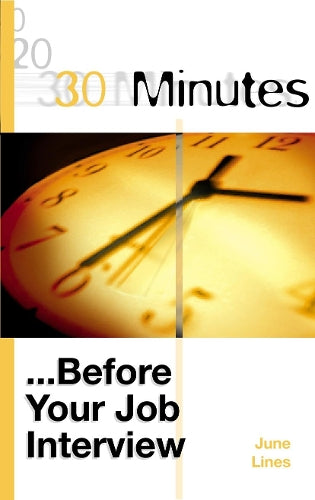 30 Minutes Before Your Job Interview (30 Minutes Series)