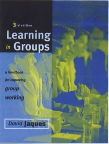 Learning in Groups: A Handbook for Face-to-Face and Online Environments: A Handbook for Improving Group Working