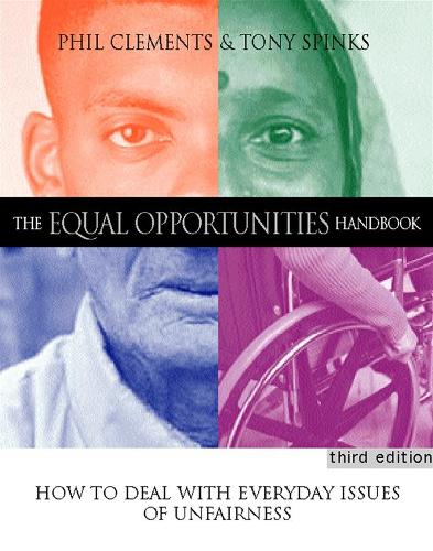 The Equal Opportunities Handbook: How to Recognise Diversity, Encourage Fairness and Promote Anti-Discriminatory Practice: How to Deal with Everyday Issues of Unfairness