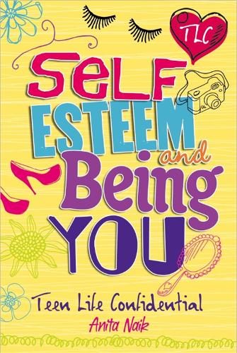 Self-Esteem and Being YOU (Teen Life Confidential)