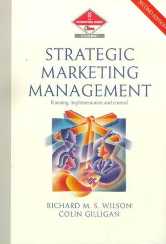 Strategic Marketing Management: Planning, Implementation and Control (Marketing Series: Student)