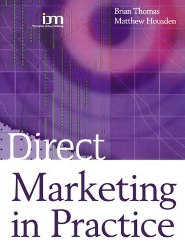 Direct Marketing in Practice (Marketing Series: Practitioner)