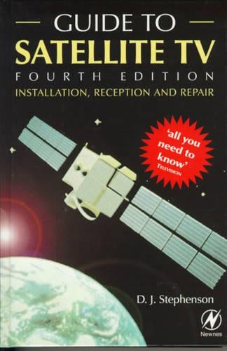 Guide to Satellite TV: Installation, Reception and Repair (Newnes)