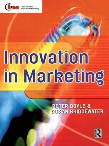 Innovation in Marketing (Chartered Institute of Marketing (Paperback))