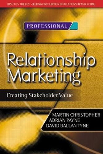 Relationship Marketing: Creating Stakeholder Value (Chartered Institute of Marketing (Paperback))