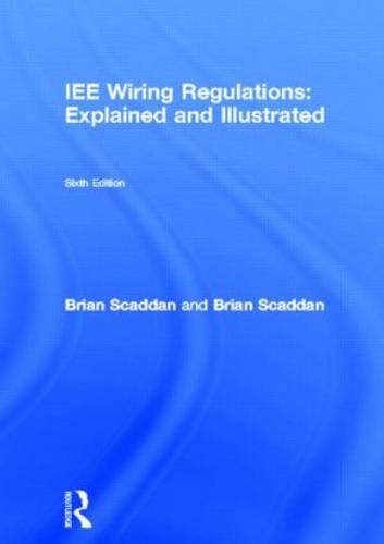 IEE Wiring Regulations: Explained and Illustrated: A Practical Guide to BS7671: 2001 (Newnes)