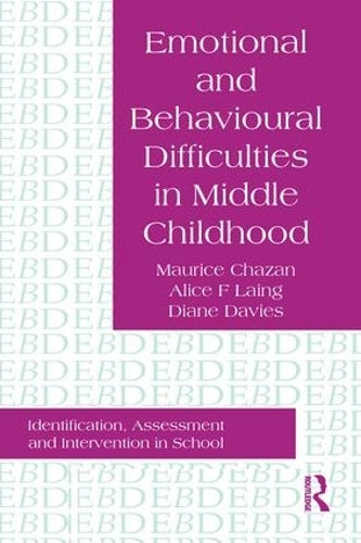 Emotional And Behavioural Difficulties In Middle Childhood: Identification, Assessment And Intervention In School