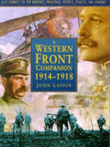 A Western Front Companion, 1914-18: A-Z Source to the Battles, Weapons, People, Places, Air Combat (Military series)