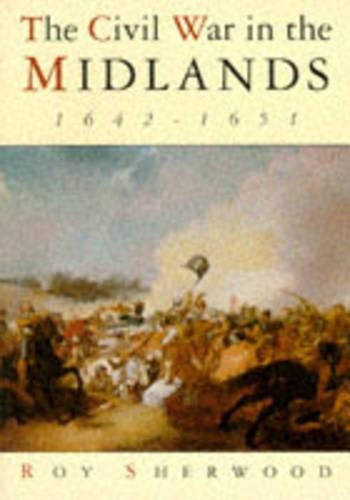 The Civil War in the Midlands 1642-1651