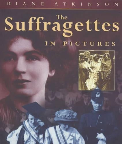 The Suffragettes in Pictures (History)