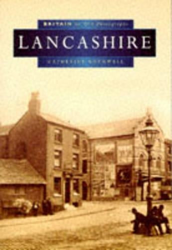 Lancashire in Old Photographs (Britain in Old Photographs)