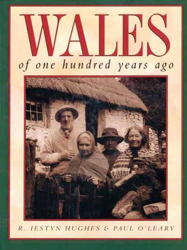 Wales of One Hundred Years Ago (Sutton Illustrated History Paperbacks)