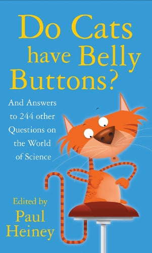Do Cats Have Belly Buttons?: And Answers to 244 Other questions on the world of science