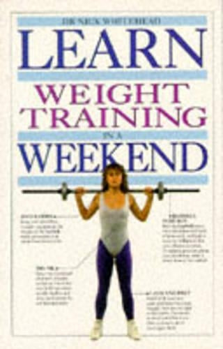 Learn Weight Training in a Weekend