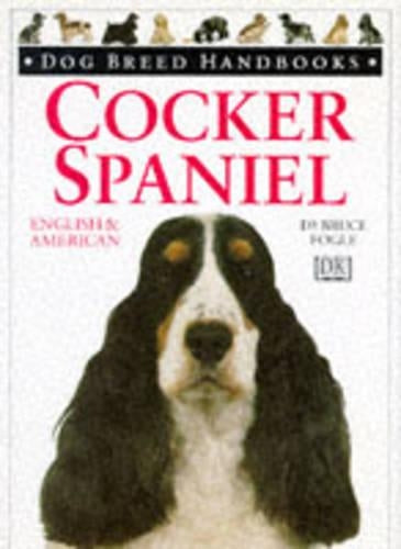 Cocker spaniel: English and American [Dog breed handbooks]