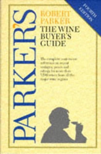 Parker's Wine Buyer's Guide (Parker's Wine Buyer's Guide, 4th ed)