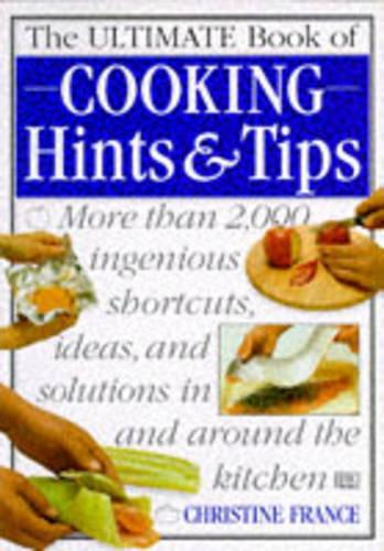 The Ultimate Book of Cooking Hints and Tips