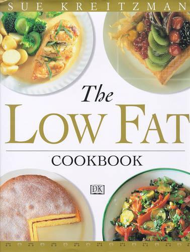 The Low Fat Cookbook : Over 150 Amazingly Low-fat Recipes for Delicious, Healthy Eating