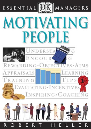 Motivating People (Essential Managers)