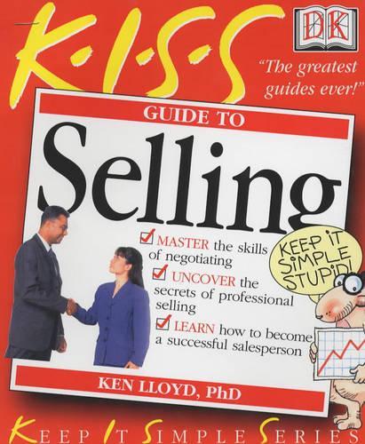 KISS Guide to Selling (Keep it Simple Guides)