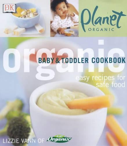 Planet Organic: Baby and Toddler Cookbook