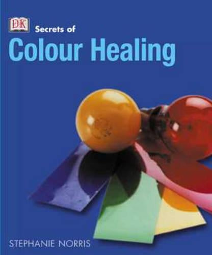 Colour Healing (Secrets of...)