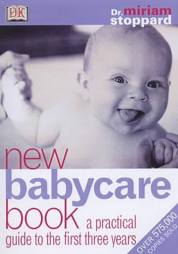 New Babycare Book: A Practical Guide to the First Three Years (Dorling Kindersley health care)