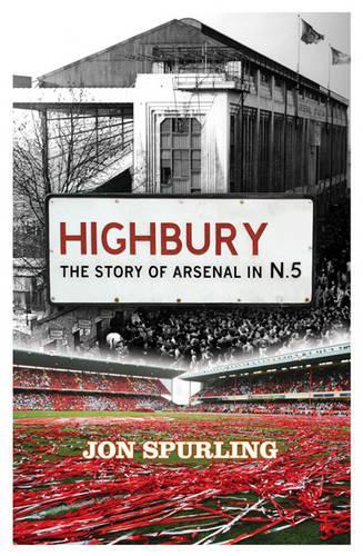 Highbury: The Story of Arsenal In N.5