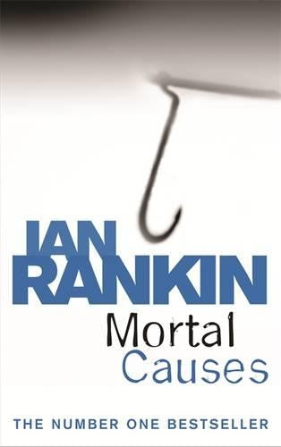 Mortal Causes (A Rebus Novel)