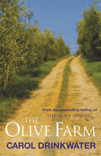 The Olive Farm: A Memoir of Life, Love and Olive Oil in the South of France